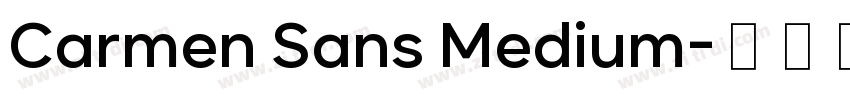 Carmen Sans Medium字体转换 Carmen Sans Medium字体转换